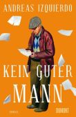Kein guter Mann, Izquierdo, Andreas, DuMont Buchverlag GmbH & Co. KG, EAN/ISBN-13: 9783832168179
