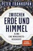 Zwischen Erde und Himmel, Frankopan, Peter, Rowohlt Berlin Verlag, EAN/ISBN-13: 9783737100984