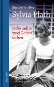 Sylvia Plath - Jeder sollte zwei Leben haben., Frieling, Simone, Ebersbach & Simon, EAN/ISBN-13: 9783869152714