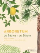 Arboretum. 70 Bäume - 70 Städte, Jordan, Michael, Prestel Verlag, EAN/ISBN-13: 9783791385518