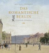 Das romantische Berlin, Bienert, Michael, Verlag für Berlin-Brandenburg, EAN/ISBN-13: 9783969820247