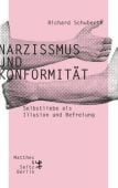 Narzissmus und Konformität, Schuberth, Richard, MSB Matthes & Seitz Berlin, EAN/ISBN-13: 9783957576347