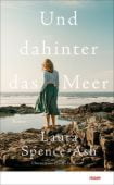 Und dahinter das Meer, Spence-Ash, Laura, mareverlag GmbH & Co oHG, EAN/ISBN-13: 9783866487024