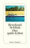 Das späte Leben, Schlink, Bernhard, Diogenes Verlag AG, EAN/ISBN-13: 9783257072716