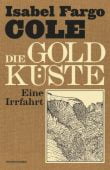 Die Goldküste, Cole, Isabel Fargo, MSB Matthes & Seitz Berlin, EAN/ISBN-13: 9783751802178