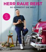 Herr Raue reist, Raue, Tim, Callwey GmbH, EAN/ISBN-13: 9783766726100