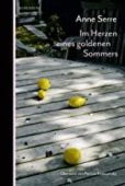 Im Herzen eines goldenen Sommers, Serre, Anne, Berenberg Verlag, EAN/ISBN-13: 9783949203381