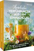 Himmlische Verführungen aus dem Einmachglas, Einenkel, Udo, Christian Verlag, EAN/ISBN-13: 9783959617529