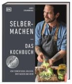 Selbermachen - Das Kochbuch, Strawbridge, James, Dorling Kindersley Verlag GmbH, EAN/ISBN-13: 9783831041442