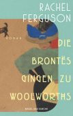 Die Brontës gingen zu Woolworths, Ferguson, Rachel, Nagel & Kimche AG Verlag, EAN/ISBN-13: 9783312013050