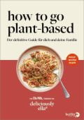 How To Go Plant-Based, Mills (Woodward), Ella, Berlin Verlag GmbH - Berlin, EAN/ISBN-13: 9783827014757