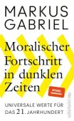 Moralischer Fortschritt in dunklen Zeiten, Gabriel, Markus, Ullstein Verlag, EAN/ISBN-13: 9783550081941