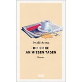 Die Liebe an miesen Tagen, Arenz, Ewald, DuMont Buchverlag GmbH & Co. KG, EAN/ISBN-13: 9783832182045