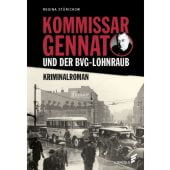 Kommissar Gennat und der BVG-Lohnraub, Stürickow, Regina, Elsengold Verlag GmbH, EAN/ISBN-13: 9783962010508