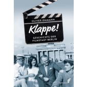 Klappe! Geschichte der Filmstadt Berlin, Ohmann, Oliver, Elsengold Verlag GmbH, EAN/ISBN-13: 9783962010898