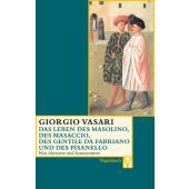 Das Leben des Masolino, des Masaccio, des Gentile da Fabriano und des Pisanello, Vasari, Giorgio, EAN/ISBN-13: 9783803150523