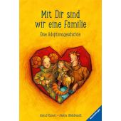 Mit dir sind wir eine Familie, Hildebrandt, Anette, Ravensburger Verlag GmbH, EAN/ISBN-13: 9783473447244
