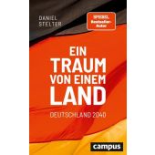 Ein Traum von einem Land: Deutschland 2040, Stelter, Daniel, Campus Verlag, EAN/ISBN-13: 9783593512778