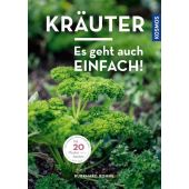 Kräuter - Es geht auch einfach!, Bohne, Burkhard, Franckh-Kosmos Verlags GmbH & Co. KG, EAN/ISBN-13: 9783440164044