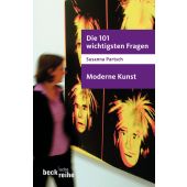 Die 101 wichtigsten Fragen - Moderne Kunst, Partsch, Susanna, Verlag C. H. BECK oHG, EAN/ISBN-13: 9783406572852