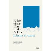 Reise einer Frau in die Arktis, d'Aunet, Léonie, mareverlag GmbH & Co oHG, EAN/ISBN-13: 9783866486874