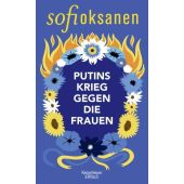 Putins Krieg gegen die Frauen, Oksanen, Sofi, Verlag Kiepenheuer & Witsch GmbH & Co KG, EAN/ISBN-13: 9783462006919