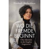 Wo die Fremde beginnt, Wellershaus, Elisabeth, Verlag C. H. BECK oHG, EAN/ISBN-13: 9783406799327