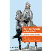 Die 101 wichtigsten Fragen - Karl der Große und seine Zeit, Hartmann, Martina/Hartmann, Wilfried, EAN/ISBN-13: 9783406658938