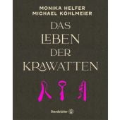 Das Leben der Krawatten, Helfer, Monika/Köhlmeier, Michael, Christian Brandstätter, EAN/ISBN-13: 9783710606458