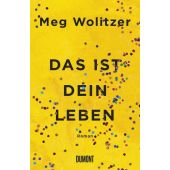 Das ist dein Leben, Wolitzer, Meg, DuMont Buchverlag GmbH & Co. KG, EAN/ISBN-13: 9783832181352