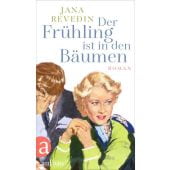 Der Frühling ist in den Bäumen, Revedin, Jana, Aufbau Verlag GmbH & Co. KG, EAN/ISBN-13: 9783351041922
