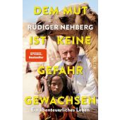 Dem Mut ist keine Gefahr gewachsen, Nehberg, Rüdiger, Malik Verlag, EAN/ISBN-13: 9783890295374