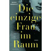 Die einzige Frau im Raum, Benedict, Marie, Verlag Kiepenheuer & Witsch GmbH & Co KG, EAN/ISBN-13: 9783462004922