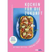 Kochen für die Zukunft - Die Welt retten - aber mit Genuss!, Schweizer, Estella, Südwest Verlag, EAN/ISBN-13: 9783517101934