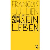 Vom Sein zum Leben, Jullien, François, MSB Matthes & Seitz Berlin, EAN/ISBN-13: 9783751801201