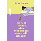 Ich will sterben, aber Tteokbokki essen will ich auch, Baek, Sehee, Rowohlt Verlag, EAN/ISBN-13: 9783499012723