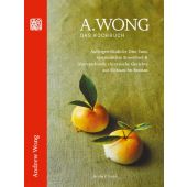 A. Wong - Das Kochbuch, Wong, Andrew/Sugiura, Yuki, Verlagshaus Jacoby & Stuart GmbH, EAN/ISBN-13: 9783946593188