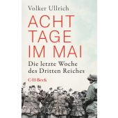 Acht Tage im Mai, Ullrich, Volker, Verlag C. H. BECK oHG, EAN/ISBN-13: 9783406768835
