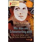 Wie man ein Schmetterling wird, Pakravan, Shole/Niederzoll, Steffi, Berlin Verlag GmbH - Berlin, EAN/ISBN-13: 9783827013705