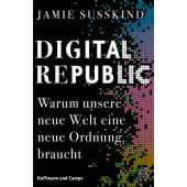 Digital Republic, Susskind, Jamie, Hoffmann und Campe Verlag GmbH, EAN/ISBN-13: 9783455013320