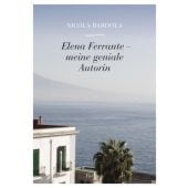 Elena Ferrante - meine geniale Autorin, Bardola, Nicola, Reclam, Philipp, jun. GmbH Verlag, EAN/ISBN-13: 9783150111895