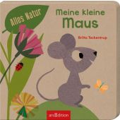 Alles Natur - Meine kleine Maus, Teckentrup, Britta, Ars Edition, EAN/ISBN-13: 9783845815282