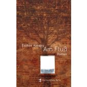 Am Fluß, Kinsky, Esther, MSB Matthes & Seitz Berlin, EAN/ISBN-13: 9783957570567