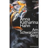 Am Schwarzen Berg, Hahn, Anna Katharina, Suhrkamp, EAN/ISBN-13: 9783518422823