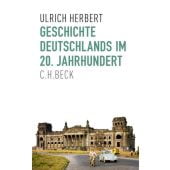 Geschichte Deutschlands im 20. Jahrhundert, Herbert, Ulrich, Verlag C. H. BECK oHG, EAN/ISBN-13: 9783406801532