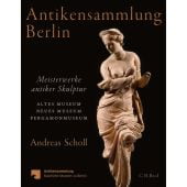 Antikensammlung Berlin, Scholl, Andreas, Verlag C. H. BECK oHG, EAN/ISBN-13: 9783406734991