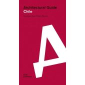 Architectural Guide Chile, Hours, Véronique/Mauduit, Fabien/Muñoz Méndez, Francisca, EAN/ISBN-13: 9783869223940