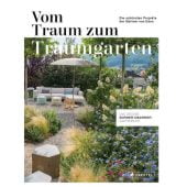 Vom Traum zum Traumgarten - Das große Vorher-Nachher-Gartenbuch, Prestel Verlag, EAN/ISBN-13: 9783791385778