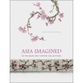 Asia Imagined: In the Baur and Cartier Collections, Estelle Niklés Van Osselt, 5 Continents, EAN/ISBN-13: 9788874397228