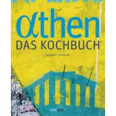 Athen - Das Kochbuch, Patrikiou, Elissavet, Südwest Verlag, EAN/ISBN-13: 9783517097978